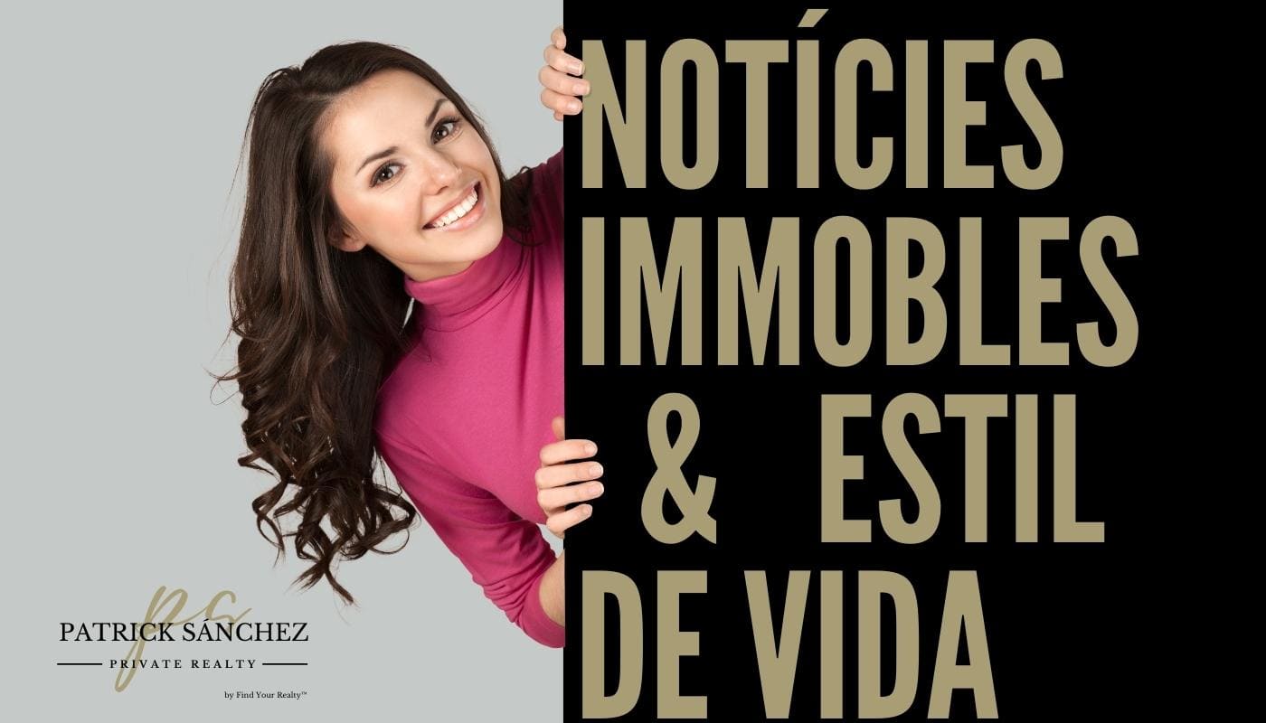 Notícies, estil de vida i consells - El Blog de Patrick Sánchez Private Realty